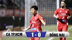 Kết quả CA TP.HCM 1-0 Đồng Nai: Khoa Ngô tỏa sáng
